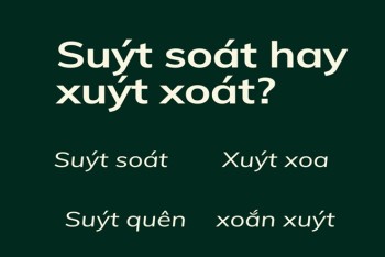 Suýt soát hay xuýt xoát? Suýt xoa hay suýt soa đúng chính tả?