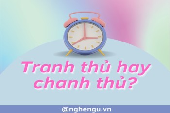 Tranh thủ hay chanh thủ đúng? Phân biệt tranh hay chanh