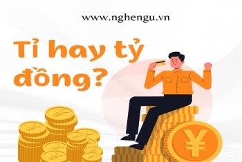 Viết tỷ hay tỉ đồng đúng? Khi nào viết tỉ hay tỷ?