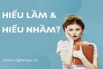 Viết hiểu nhầm hay hiểu lầm đúng? Nên viết lầm hay nhầm?