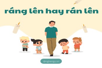 Ráng lên hay rán lên? Ráng chịu hay rán chịu đúng?