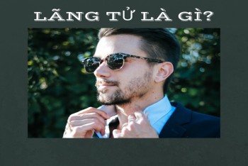 Lãng tử là gì? Người lãng tử là người như thế nào?