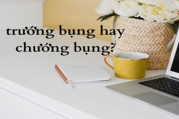 Trướng bụng hay chướng bụng mới là cách viết đúng?