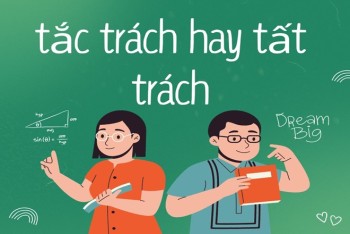 Viết tắc trách hay tất trách mới đúng chính tả tiếng Việt?