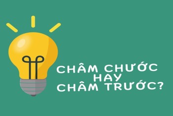 Châm trước hay châm chước đúng? Phân biệt trước hay chước