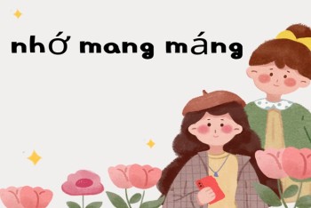 Nhớ man mán hay mang máng? Nghĩa cụ thể là gì?