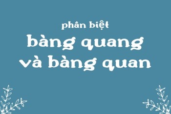 Phân biệt bàng quang hay bàng quan theo từng ngữ cảnh