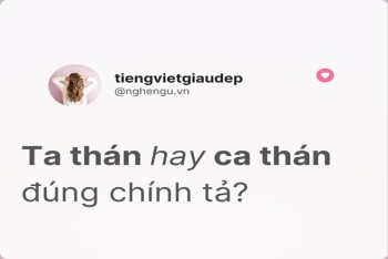 Viết ta thán hay ca thán mới đúng chính tả? Nghĩa là gì?