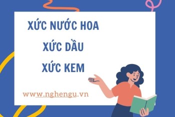Sức nước hoa hay xức nước hoa? Sức dầu hay xức dầu?