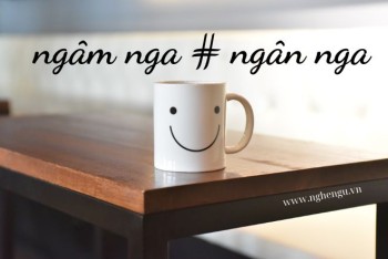 Ngâm nga và ngân nga khác nhau như thế nào?