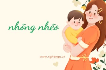 Nhõng nhẽo hay nhỏng nhẻo đúng chính tả? Nghĩa là gì?