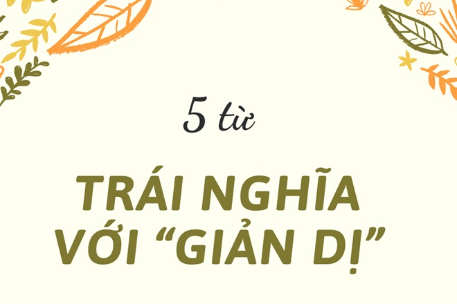 tim 5 tu trai nghia voi gian di