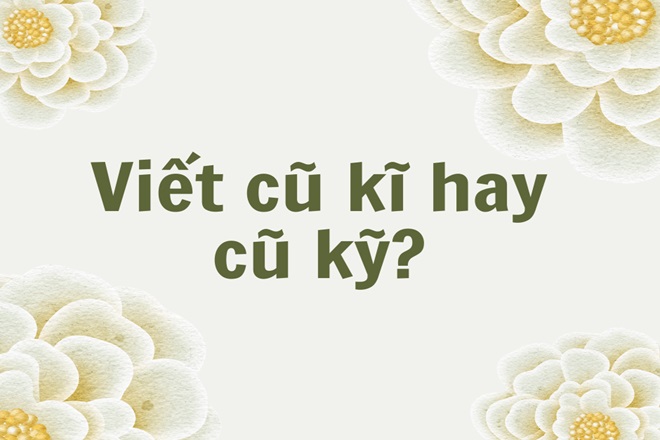 cu ky hay cu ki