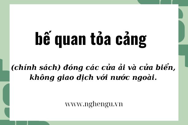 Bế quan tỏa cảng là gì? Giải thích ý nghĩa, nguồn gốc chi tiết