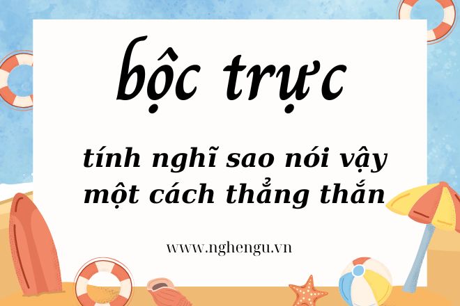 Bộc trực là gì? Nghĩa chi tiết và ưu nhược điểm của tính cách này