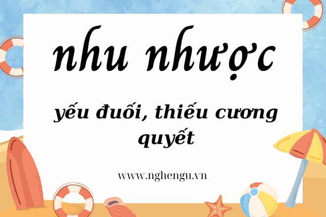 Nhu nhược là gì? 5 biểu hiện và cách vượt qua dễ dàng