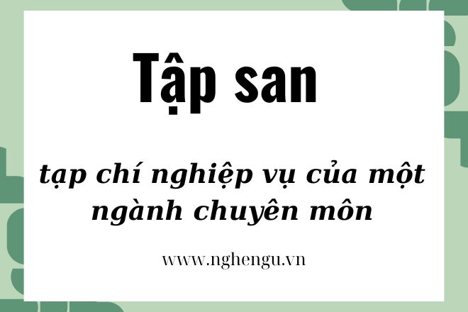 Tập san là gì? Khái niệm & cách phân biệt với tạp chí